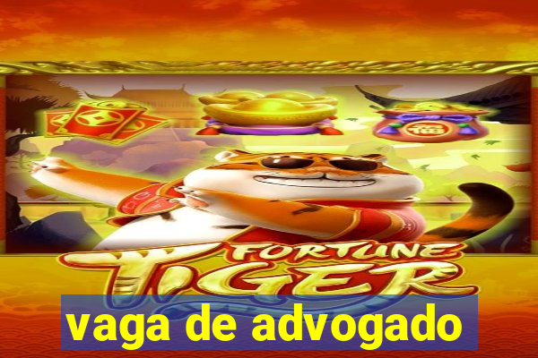 vaga de advogado